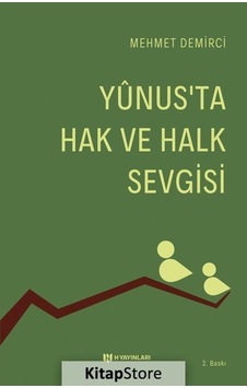 Yunus'ta Hak ve Halk Sevgisi - Mehmet Demirci - H Yayınları