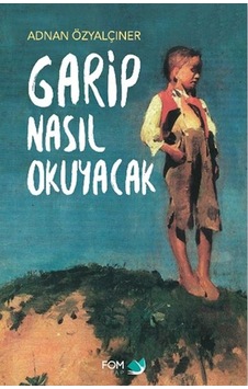 Garip Nasıl Okuyacak - Adnan Özyalçıner - Fom Kitap