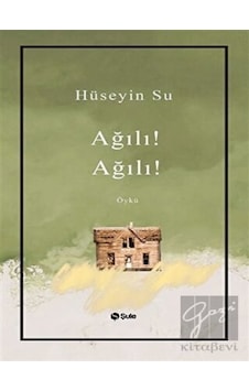 Ağılı! Ağılı! - Hüseyin Su - Şule Yayınları Ağılı! Ağılı! - Hüseyin Su - Şule Yayınları