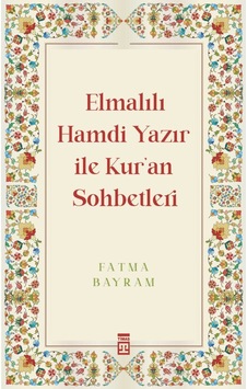 Elmalılı Hamdi Yazır İle Kur'An Sohbetleri Elmalılı Hamdi Yazır İle Kur'An Sohbetleri