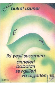 İki Yeşil Susamuru Anneleri Babaları Sevgilileri Ve Diğerleri - Buket Uzuner 2.el İki Yeşil Susamuru Anneleri Babaları Sevgilileri Ve Diğerleri - Buket Uzuner 2.el