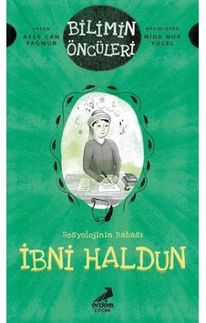 Bilimin Öncüleri - Sosyoloji İlminin Babası: İbni Haldun / Ayş... Bilimin Öncüleri - Sosyoloji İlminin Babası: İbni Haldun / Ayş...