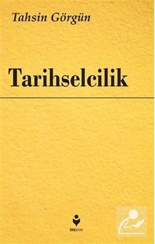 Tarihselcilik / Tahsin Görgün Tarihselcilik / Tahsin Görgün