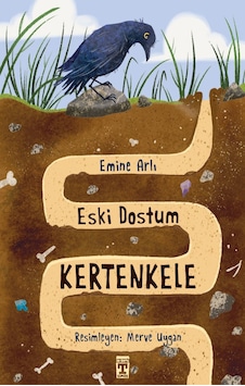 Eski Dostum Kertenkele - Emine Arlı - Timaş İlk Genç Eski Dostum Kertenkele - Emine Arlı - Timaş İlk Genç
