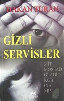 Gizli Servisler / Dr. Hakan Turan Gizli Servisler / Dr. Hakan Turan