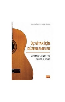 Üç Gitar İçin Düzenlemeler - Mert Ergül - Nobel Bilimsel Eserler Üç Gitar İçin Düzenlemeler - Mert Ergül - Nobel Bilimsel Eserler