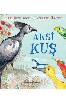 Aksi Kuş - Julia Donaldson Aksi Kuş - Julia Donaldson
