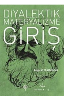 Diyalektik Materyalizme Giriş August Thalheimer Yordam Kitap 9789944122900 Diyalektik Materyalizme Giriş August Thalheimer Yordam Kitap 9789944122900