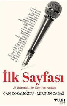 İlk Sayfası: 25 Bölümde... Bir Nevi Yazı Atölyesi - Can Kozanoğlu - Can Yayınları İlk Sayfası: 25 Bölümde... Bir Nevi Yazı Atölyesi - Can Kozanoğlu - Can Yayınları