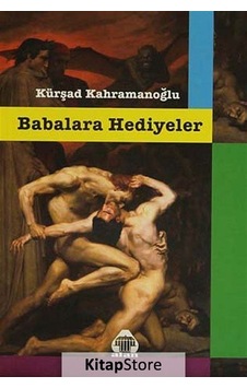 Babalara Hediyeler - Kürşad Kahramanoğlu - Yeni Alan Yayıncılık Babalara Hediyeler - Kürşad Kahramanoğlu - Yeni Alan Yayıncılık