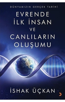 Evrende İlk İnsan ve Canlıların Oluşumu-Dünyamızın Gerçek Tarihi - İshak Üçkan - Cinius Evrende İlk İnsan ve Canlıların Oluşumu-Dünyamızın Gerçek Tarihi - İshak Üçkan - Cinius