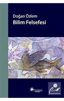 Bilim Felsefesi - Doğan Özlem - Notos Bilim Felsefesi - Doğan Özlem - Notos