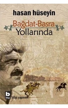 Bağdat Basra Yollarında - Hasan Hüseyin - Bilgi Yayınevi