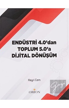 Endüstri 4.0'Dan Toplum 5.0'A Dijital Dönüşüm - Orion Kitabevi Endüstri 4.0'Dan Toplum 5.0'A Dijital Dönüşüm - Orion Kitabevi