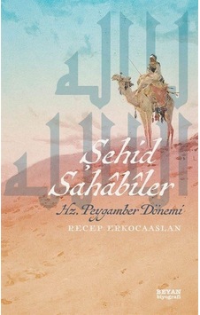 Şehid Sahabiler - Hz. Peygamber Dönemi - Recep Erkocaaslan - Beyan Yayınları Şehid Sahabiler - Hz. Peygamber Dönemi - Recep Erkocaaslan - Beyan Yayınları