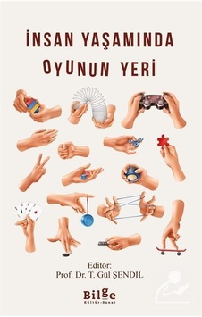 İnsan Yaşamında Oyunun Yeri / T. Gül Şendil