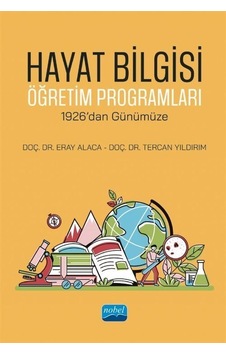 Hayat Bilgisi Öğretim Programları - 1926'dan Günümüze / Eray A...