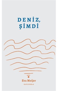 Deniz, Şimdi / Eva Meijer