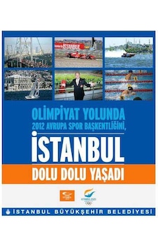 Olimpiyat Yolunda 2012 Avrupa Spor Başkentliğini, İstanbul Dolu Dolu Yaşadı Olimpiyat Yolunda 2012 Avrupa Spor Başkentliğini, İstanbul Dolu Dolu Yaşadı