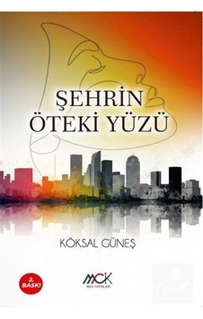 Şehrin Öteki Yüzü / Köksal Güneş Şehrin Öteki Yüzü / Köksal Güneş