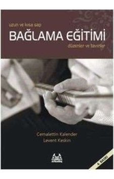 Uzun ve Kısa Sap Bağlama Eğitimi - Levent Keskin - Cemalettin Kalender - Arkadaş Yayıncılık Uzun ve Kısa Sap Bağlama Eğitimi - Levent Keskin - Cemalettin Kalender - Arkadaş Yayıncılık