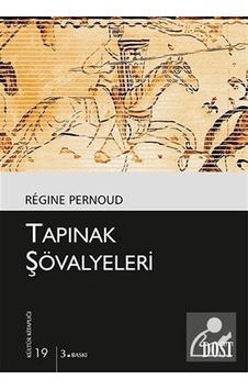 Tapınak Şövalyeleri - Regine Pernoud - Dost Kitabevi Tapınak Şövalyeleri - Regine Pernoud - Dost Kitabevi