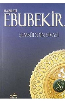 Hazreti Ebubekir - Şemsüddin Sivasi - Ailem