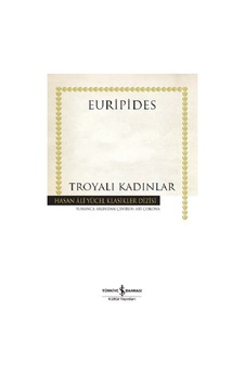 Troyalı Kadınlar (Ciltli) - İş Bankası Kültür Yayınları - Euripid Troyalı Kadınlar (Ciltli) - İş Bankası Kültür Yayınları - Euripid