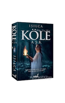 Köle - Aşk - Işıl Parlakyıldız (Işılca) - Indigo Kitap Köle - Aşk - Işıl Parlakyıldız (Işılca) - Indigo Kitap