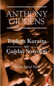 Toplum Kuramı ve Çağdaş Sosyoloji - Anthony Giddens - Kırmızı Yayınları Toplum Kuramı ve Çağdaş Sosyoloji - Anthony Giddens - Kırmızı Yayınları