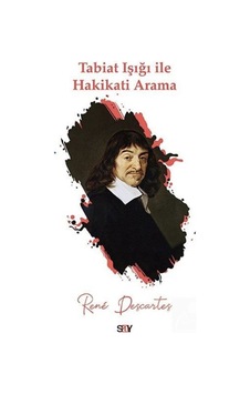 Tabiat Işığı ile Hakikati Arama - Descartes - Say Yayınları Tabiat Işığı ile Hakikati Arama - Descartes - Say Yayınları