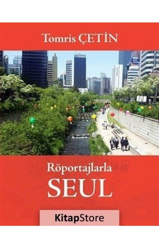 Röportajlarla Seul - Tomris Çetin - İmleç Kitap Röportajlarla Seul - Tomris Çetin - İmleç Kitap