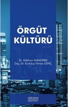Örgüt Kültürü - Gökhan Karadirek - Astana Yayınları Örgüt Kültürü - Gökhan Karadirek - Astana Yayınları