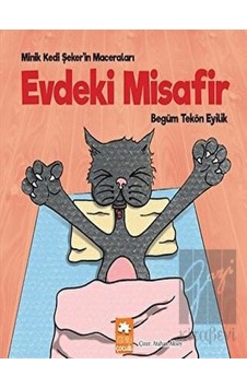 Evdeki Misafir - Minik Kedi Şeker'in Maceraları Eksik Parça Yayınları  -  Eksik Parça Yayınları