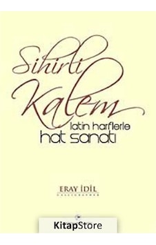 Sihirli Kalem - Latin Harflerler Hat Sanatı - Eray İdil - Milenyum Yayınları