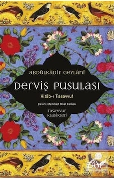 Derviş Pusulası / Seyyid Abdülkadir Geylani 9786257949521 Derviş Pusulası / Seyyid Abdülkadir Geylani 9786257949521