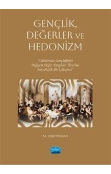 Gençlik, Değerler Ve Hedonizm / M. Zeki Duman Gençlik, Değerler Ve Hedonizm / M. Zeki Duman