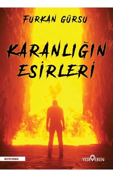 Karanlığın Esirleri - Furkan Gürsu - Yediveren Yayınları N11.6638 Karanlığın Esirleri - Furkan Gürsu - Yediveren Yayınları N11.6638