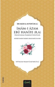 İmam-ı Azam Ebu Hanife Hayatından Rabbani Esintiler - İbn Hacer El-Heytemi - Misvak Neşriyat Yayınları İmam-ı Azam Ebu Hanife Hayatından Rabbani Esintiler - İbn Hacer El-Heytemi - Misvak Neşriyat Yayınları