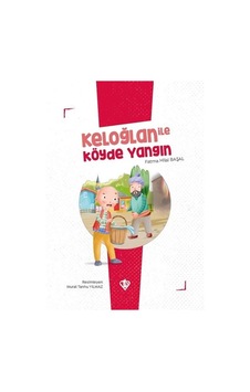 Keloğlan ile Köyde Yangın - Keloğlan Masalları Serisi - Fatma Hilal Başal - Türkiye Diyanet Vakfı Yayınları Keloğlan ile Köyde Yangın - Keloğlan Masalları Serisi - Fatma Hilal Başal - Türkiye Diyanet Vakfı Yayınları