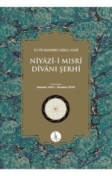 Niyazi-i Mısri Divanı Şerhi - Seyyid Muhammed Nüru'l - Arabi - H Yayınları