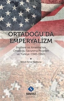 Ortadoğu'da Emperyalizm - Behçet Kemal Yeşilbursa - Sentez Yayıncılık Ortadoğu'da Emperyalizm - Behçet Kemal Yeşilbursa - Sentez Yayıncılık