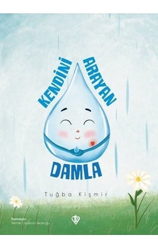 Kendini Arayan Damla - Tuğba Kişmir - Türkiye Diyanet Vakfı Yayınları