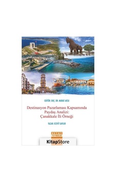 Destinasyon Pazarlaması Kapsamında Paydaş Analizi: Çanakkale İli Örneği- Detay Yayıncılık