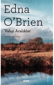 Vahşi Aralıklar - Edna O'Brien - Alfa Yayıncılık Vahşi Aralıklar - Edna O'Brien - Alfa Yayıncılık