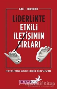 Liderlikte Etkili İletişimin Sırları - Gail T. Fairhurst - The Kitap