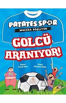 Golcü Aranıyor! Patates Spor Macera Başlıyor - Yusuf Asal - Nesil Çocuk Yayınları
