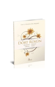 Dört Rükün  - Ebu'l Hasan Ali El -Hasani En -Nedvi  - Risale Yayınları