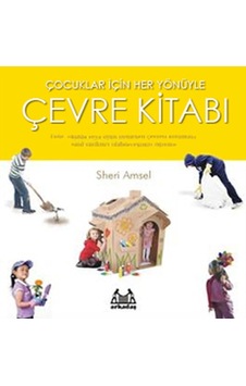 Çocuklar İçin Her Yönüyle Çevre - Sheri Amsel - Arkadaş Yayıncılık Çocuklar İçin Her Yönüyle Çevre - Sheri Amsel - Arkadaş Yayıncılık