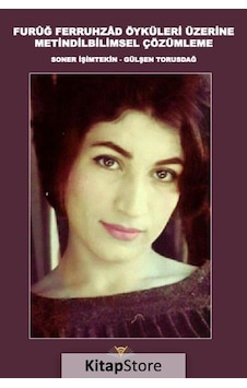 Furuğ Ferruhzad Öyküleri Üzerine Metindilbilimsel Çözümleme - Soner İşimtekin - Gülşen Torusdağ - Demavend Furuğ Ferruhzad Öyküleri Üzerine Metindilbilimsel Çözümleme - Soner İşimtekin - Gülşen Torusdağ - Demavend